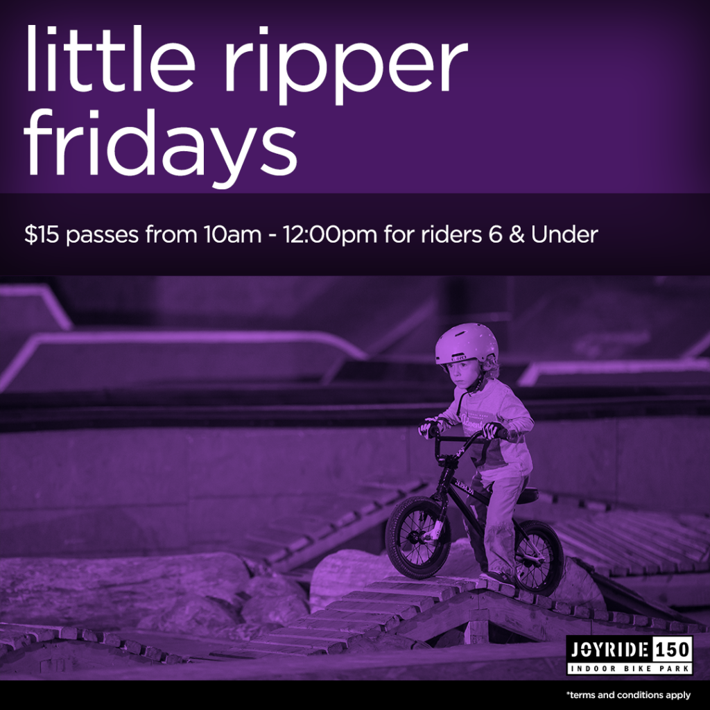 Little Ripper Fridays, Daypasses are just $15 for riders under 6 from 10:00am - 12:00pm